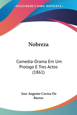 Libro Nobreza: Comedia-drama Em Um Prologo E Tres Actos (...