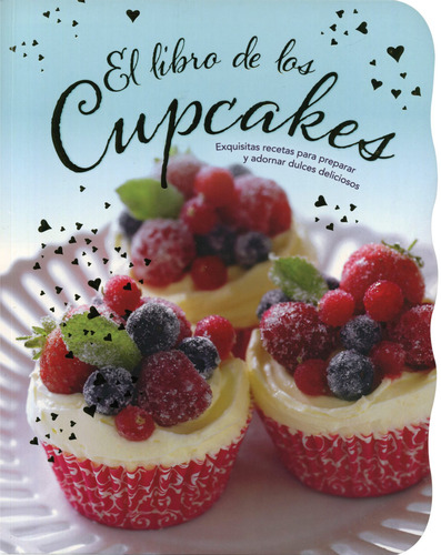 Formas Y Sabores: Libro De Los Cupcakes, de Varios autores. Editorial Parragon Book, tapa blanda en español, 2017