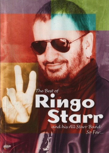 The Best Of Ringo Starr And His All Starr Band So Far...