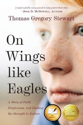 Libro On Wings Like Eagles : A Story Of Faith, Forgivenes...