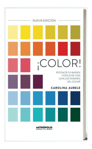 Libro Color! Potenciá Tu Imagen Y Estilo De Vida - C. Aubele