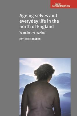 Libro Ageing Selves And Everyday Life In The North Of Eng...