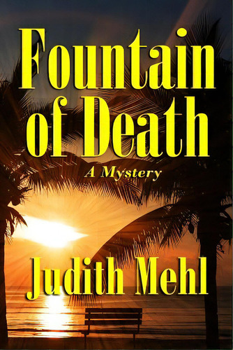Fountain Of Death, De Mehl, Judith. Editorial Lightning Source Inc, Tapa Blanda En Inglés
