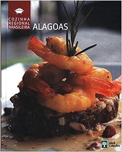 Livro Alagoas - Cozinha Regional Brasileira - Abril Coleções [2009]