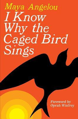 I Know Why The Caged Bird Sings - Maya Angelou