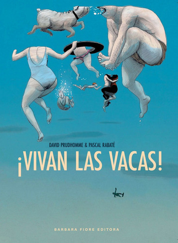 ÃÂ¡Vivan las vacas!, de RABATE, PASCAL. Editorial Barbara Fiore Editora, tapa dura en español