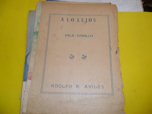 Antigua Partitura A Lo Lejos Adolfo R Aviles Vals Criollo