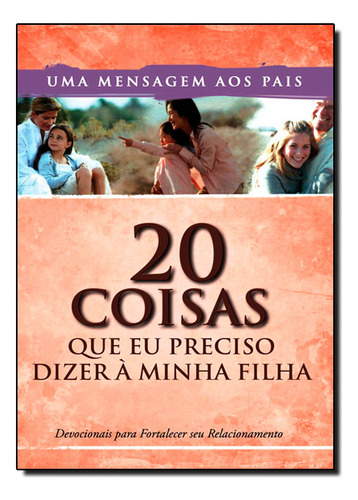 20 Coisas Que Eu Preciso Dizer A Minha Filha, De Freeman Smith. Editorial Bv Films, Capa Mole Em Português, 1999