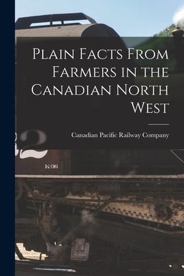Libro Plain Facts From Farmers In The Canadian North West...