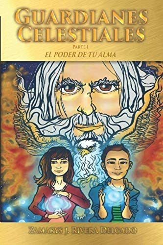 Libro: Guardianes Celestiales: El Poder De Tu Alma (spanish