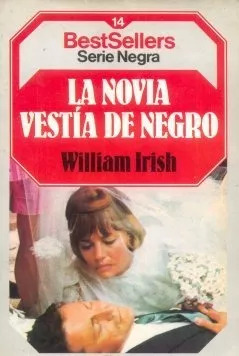 William Irish: La Novia Vestía De Negro