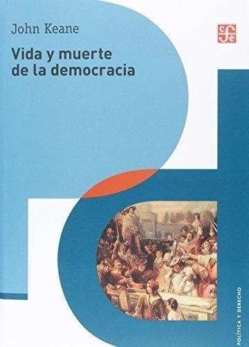 Vida Y Muerte De La Democracia - Keane