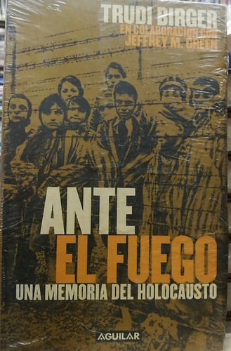 Ante El Fuego. Una Memoria Del Holocaustolibro 8/10 Rústic