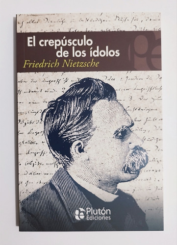 El Crepúsculo De Los Ídolos - Friedrich Nietzsche / Original