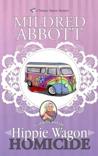 Hippie Wagon Homicide (twister Sisters Mysteries) -., de Abbott, Mildred. Editorial Independently Published en inglés