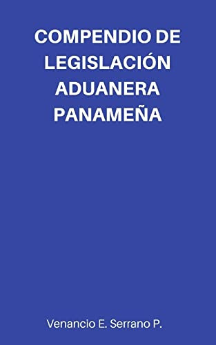 Compendio De Legislacion Aduanera Panamena