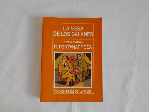 La Mesa De Los Galanes Fontanarrosa Y Otros Cuentos La Flor