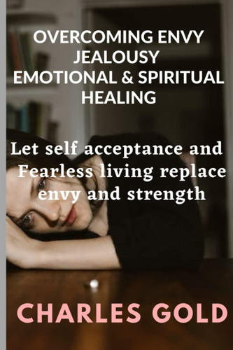 Libro: Overcoming Envy Jealousy Emotional & Spiritual Healin
