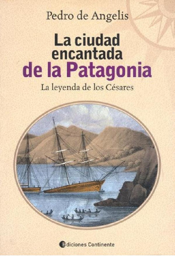 Libro - La Ciudad Encantada De La Patagonia, De De Angelis 