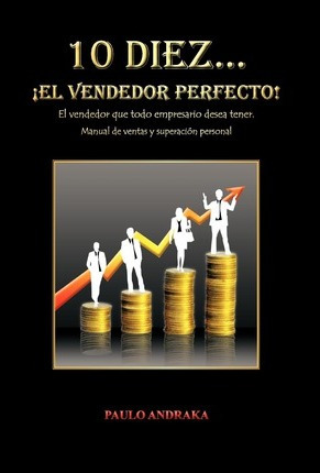 Libro 10 Diez... El Vendedor Perfecto! - Paulo Andraka