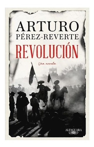 Libro Revolucion Una Novela (coleccion Narrativa Hispanica)