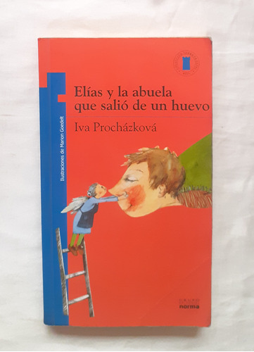 Elias Y La Abuela Que Salio De Un Huevo Iva Prochazkova 