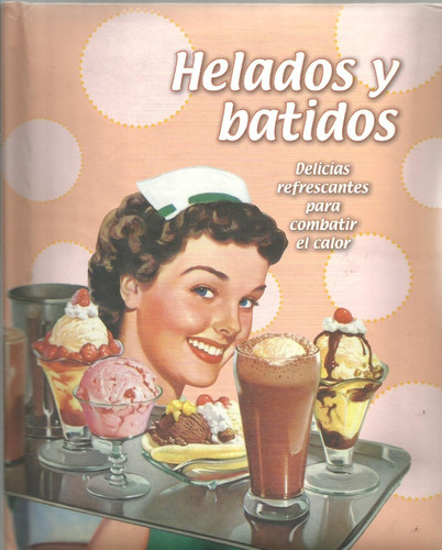 Helados Y Batidos Parragon Love Food