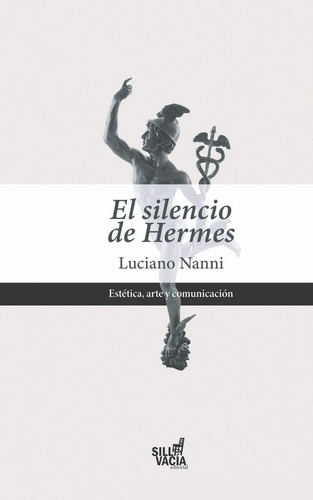 Libro: El Silencio De Hermes: De La Ciencia Y Del Arte, Cont