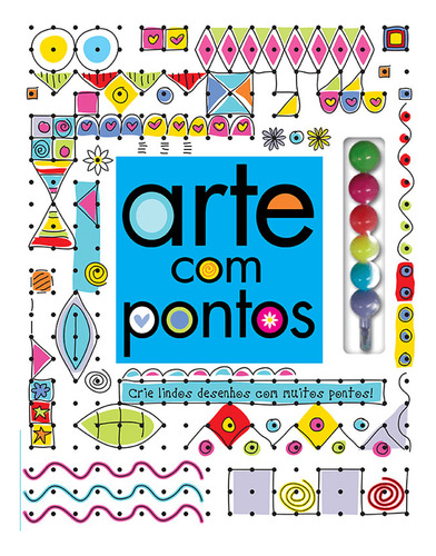 Arte com pontos: Crie lindos desenhos com muitos pontos!, de Bugbird, Tim. Fazendo arte Editorial Ciranda Cultural Editora E Distribuidora Ltda., capa mole em português, 2015