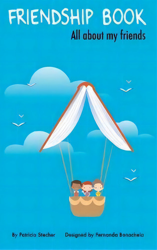 Friendship Book: All About My Friends, De Patricia Stecher., Vol. 1. Editorial Octobooks Llc, Tapa Dura En Inglés