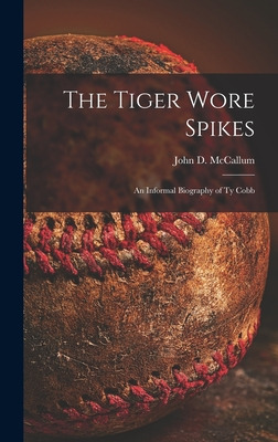 Libro The Tiger Wore Spikes: An Informal Biography Of Ty ...