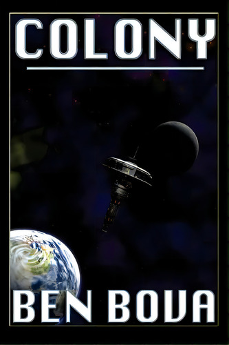 Colony, De Bova, Ben. Editorial Createspace, Tapa Blanda En Inglés