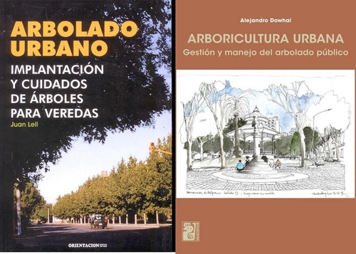 Arbolado Urbano: Implantación Y Cuidados Árboles Para Veredas, De Lell, Juan. Editorial Orientación Gráfica Editora, Tapa Blanda En Español, 2020