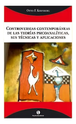 Controversias Contemporáneas De Las Teorías Psicoanalíticas