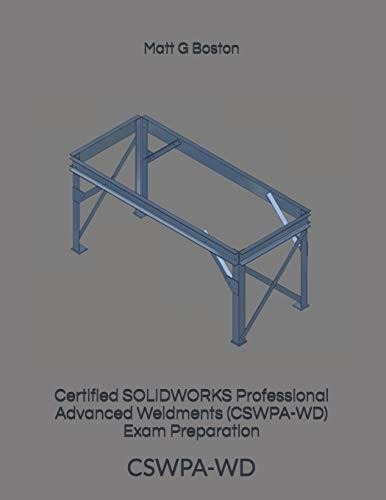 Certified Solidworks Professional Advanced Weldments (cswpa-wd) Exam Preparation : Cswpa-wd, De Matt G Boston. Editorial National Library Of South Africa, Tapa Blanda En Inglés