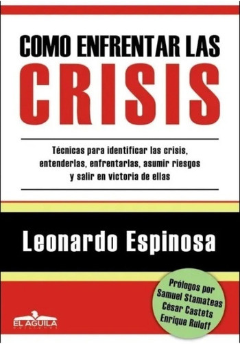 Cmo Enfrentar Las Crisis Leonardo Espinosajbn