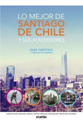 Lo Mejor De Santiago De Chile Y Sus Alrededores - Editorial 