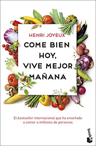 Libro Come Bien Hoy Vive Mejor Mañana De Henri Joyeux Booket