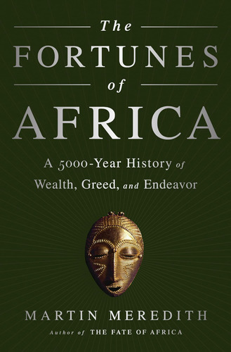 Libro: The Fortunes Of Africa: A 5000-year History Of Wealth