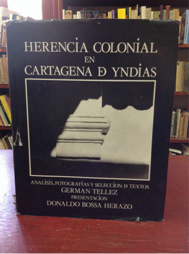 Herencia Colonial En Cartagena De Indias Por Germán Tellez