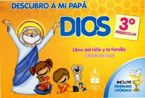 Descubro A Mi Papá Dios 3 Prees. (nva.ed./alumno/ed.escolar