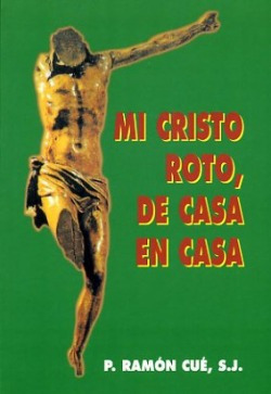 Mi Cristo Roto, De Casa En Casa Cue Romano, Ramon Edibesa