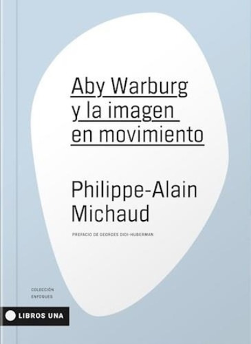 Aby Warburg Y La Imagen En Movimiento