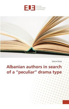 Libro Albanian Authors In Search Of A Peculiar Drama Type...