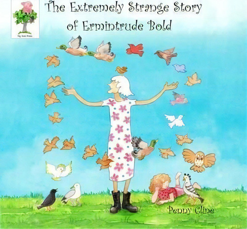 The Extremely Strange Story Of Ermintrude Bold, De Penny Cline. Editorial Fig Tree Press Brighton, Tapa Blanda En Inglés