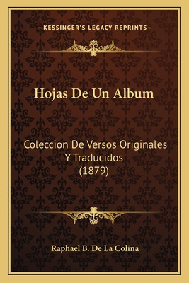 Libro Hojas De Un Album: Coleccion De Versos Originales Y...