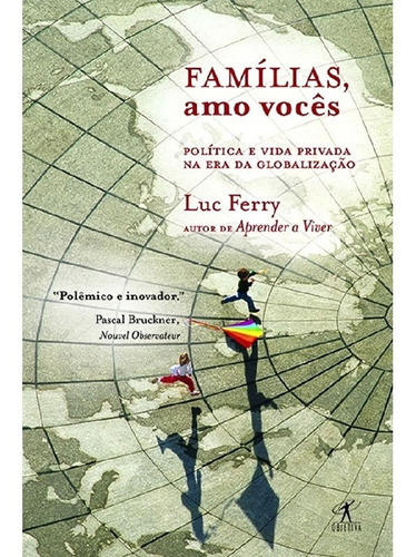 Famílias, Amo Vocês: Famílias, Amo Vocês, De Ferry, Luc. Editora Objetiva (cia Das Letras), Capa Mole, Edição 1 Em Português