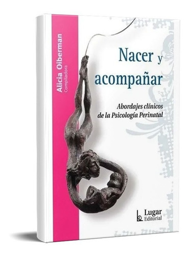 Nacer Y Acompañar Alicia Oiberman (lu)