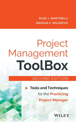 Project Management Toolbox: Tools And Techniques For The Pra
