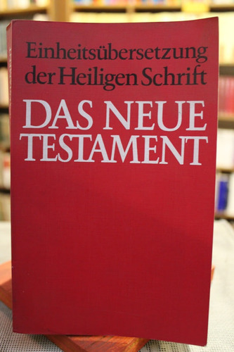 Das Neue Testament - Einheitsübersetzung Der Heiligen Schrif